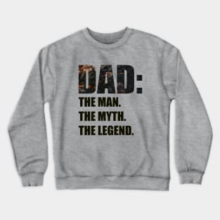 DAD: THE MAN THE MYTH THE LEGEND Crewneck Sweatshirt